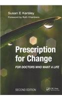 Prescription for Change for Doctors Who Want a Life: (English)