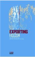 Exporting Fascism