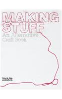 Making Stuff: an Alternative Craft Book