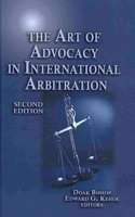 The Art of Advocacy in International Arbitration