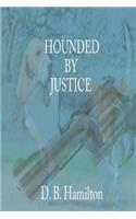 Hounded by Justice
