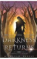 The Darkness Returns