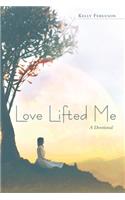 Love Lifted Me