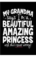 My Grandma Says I'm A Beautiful Amazing Princess And She's Never Wrong!: Mom Daughter Journal (notebook, journal, diary)