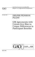 Delphi pension plans: GM agreements with unions give rise to unique differences in participant benefits: report to congressional requesters.