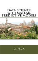 Data Science with Matlab. Predictive Models