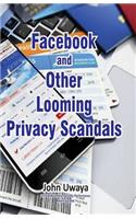 Facebook and Other Looming Privacy Scandals