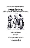 Dictionnaire Raisonné de l'Architecture Française du XIe au XVIe siècle Tome II: Tome 2