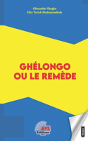 Ghélongo ou le remède