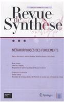 Revue de Synthèse: Métamorphoses Des Fondements(Revue de Synthèse)