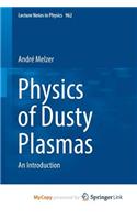Physics of Dusty Plasmas