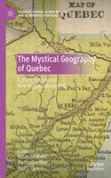 Mystical Geography of Quebec