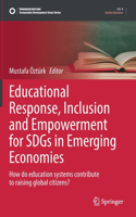 Educational Response, Inclusion and Empowerment for SDGs in Emerging Economies
