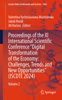 Proceedings of the XI International Scientific Conference Digital Transformation of the Economy: Challenges, Trends and New Opportunities (Iscdte 2024)