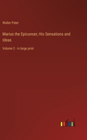 Marius the Epicurean; His Sensations and Ideas