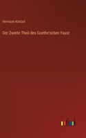Der Zweite Theil des Goethe'schen Faust