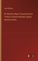 Mr. Whitman's Reply