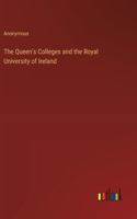 Queen's Colleges and the Royal University of Ireland