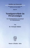 Vermogensverluste Im Privatvermogen: Der Einkunftedualismus ALS Januskopf Der Einkommensteuer