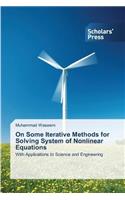 On Some Iterative Methods for Solving System of Nonlinear Equations