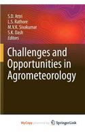 Challenges and Opportunities in Agrometeorology
