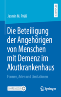Die Beteiligung Der Angehörigen Von Menschen Mit Demenz Im Akutkrankenhaus