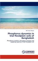 Phosphorus Dynamics in Trial Floodplain Soils of Bangladesh