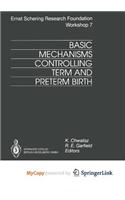 Basic Mechanisms Controlling Term and Preterm Birth