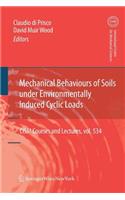 Mechanical Behaviour of Soils Under Environmentallly-Induced Cyclic Loads