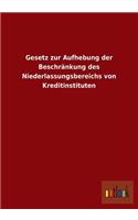 Gesetz Zur Aufhebung Der Beschrankung Des Niederlassungsbereichs Von Kreditinstituten