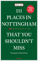 111 Places in Nottingham That You Shouldn't Miss: (111 Places)