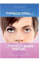 Typisch Frau - Typisch Mann Knigge 2100