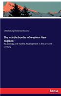 The marble border of western New England: Its geology and marble development in the present century(English)