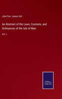 Abstract of the Laws, Customs, and Ordinances of the Isle of Man