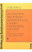 Zur Geschichte Der Amtlichen Lehrerfortbildung in Baden-Wuerttemberg Nach 1945