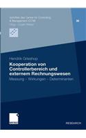 Kooperation von Controllerbereich und externem Rechnungswesen: Messung - Wirkungen - Determinanten(38 Schriften des Center for Controlling & Management (CCM))