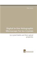 Digital In-line Holographic Microscope for Ice Crystals