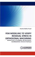 Fem Modeling to Verify Residual Stress in Orthogonal Machining