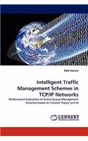 Intelligent Traffic Management Schemes in TCP/IP Networks