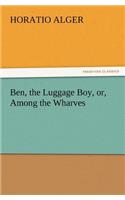 Ben, the Luggage Boy, or, Among the Wharves