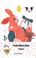 Frohe Ostern Hase: Ostern Malbuch für Kinder im Alter von 3-8 - Eine Sammlung von Happy Osterei und Hase Malvorlagen für Kinder - Macht ein perfektes Geschenk für Oste