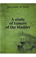A Study of Tumors of the Bladder