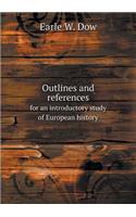 Outlines and references for an introductory study of European history: (English)