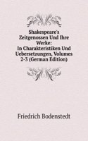 Shakespeare's Zeitgenossen Und Ihre Werke: In Charakteristiken Und Uebersetzungen, Volumes 2-3 (German Edition)