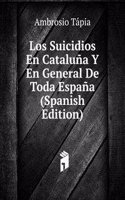 Los Suicidios En Cataluna Y En General De Toda Espana (Spanish Edition)