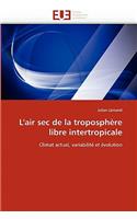 L'Air SEC de la Troposphère Libre Intertropicale