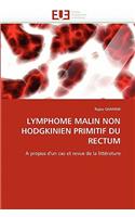 Lymphome Malin Non Hodgkinien Primitif Du Rectum: (Omn.Univ.Europ.)