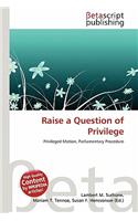Raise a Question of Privilege: (English)