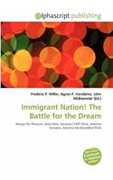 Immigrant Nation! the Battle for the Dream