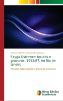 Fayga Ostrower: tecidos e gravuras, 1952/67, no Rio de Janeiro